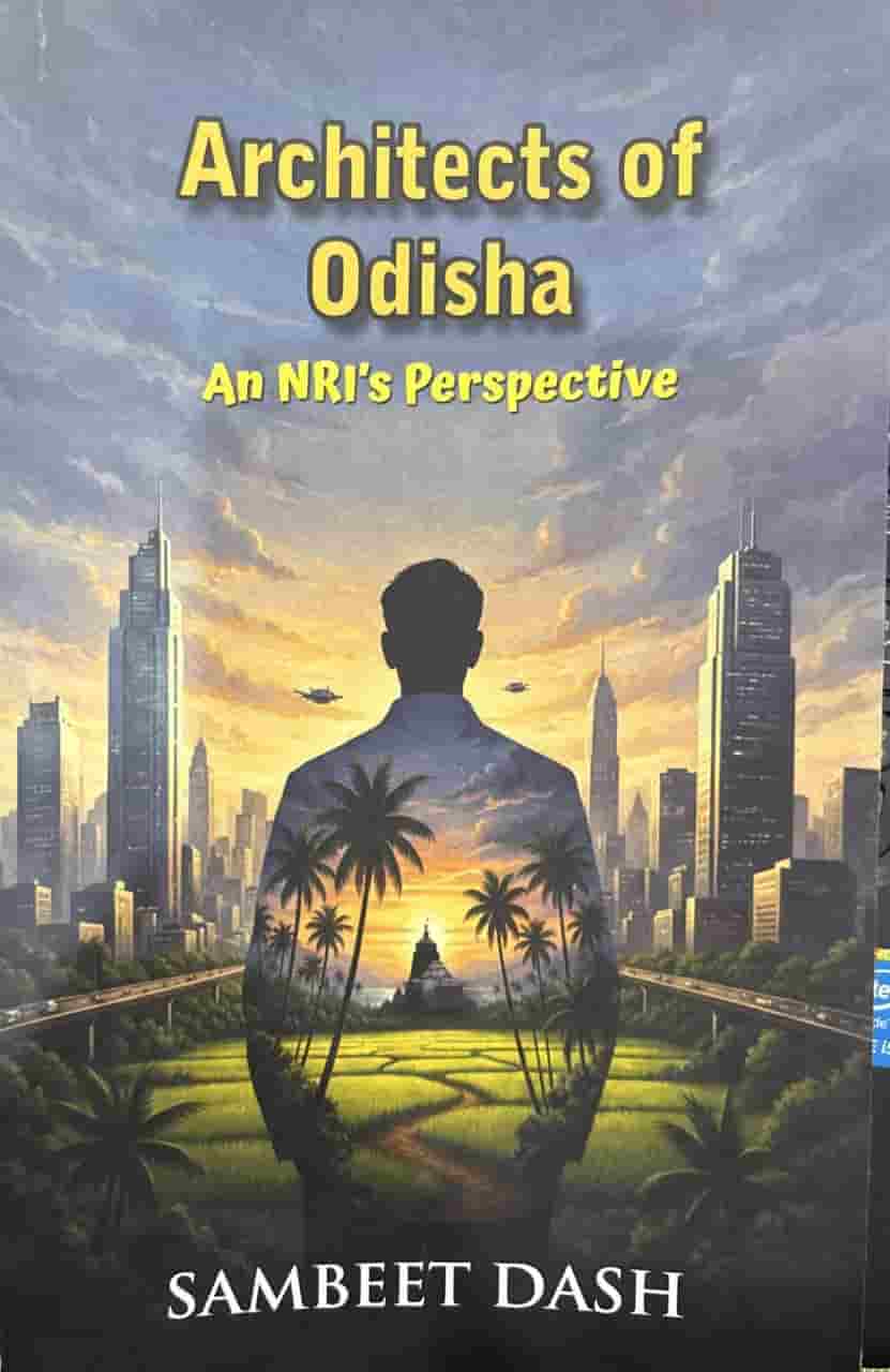 Architects of Odisha : An NRI's Perspective
